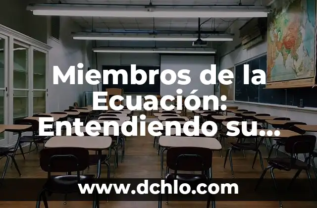 Miembros en español: Un concepto social y organizacional 8 Miembros de la Ecuación: Entendiendo su Significado
