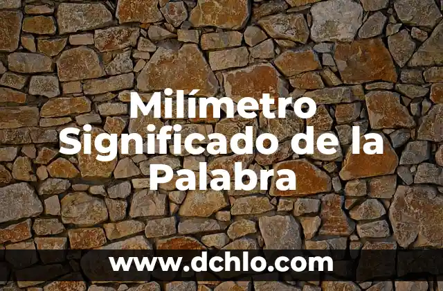 Microbio Significado de la Palabra 8 Milímetro Significado de la Palabra