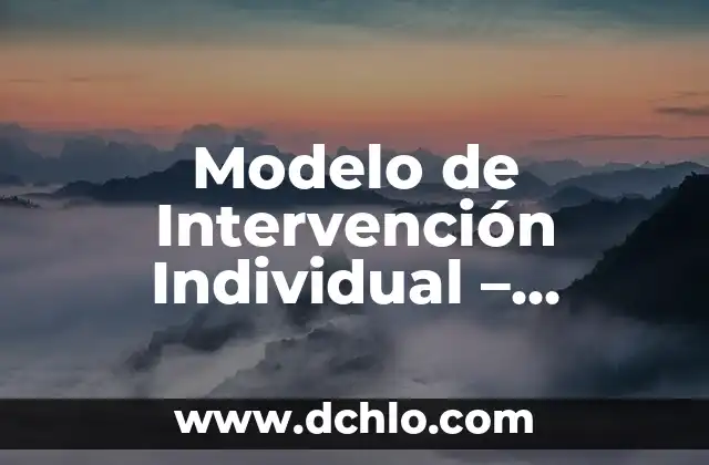 Ver Mensajes Eliminados de WhatsApp: Descubre las Mejores Aplicaciones 6 Modelo de Intervención Individual – Significado y Aplicaciones