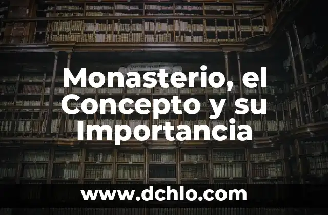 Calidad del sitio y su importancia en la web 8 Monasterio, el Concepto y su Importancia