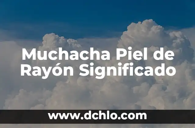 ¿Por qué se arruga la piel en el agua? 4 Muchacha Piel de Rayón Significado