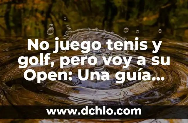 Cómo hacer un juego de canicas 4 No juego tenis y golf, pero voy a su Open: Una guía para disfrutar de los torneos de elite