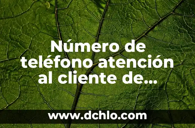 Teléfono de Atención al Cliente de Vodafone España 7 Número de teléfono atención al cliente de Vodafone: Soluciones para tus problemas