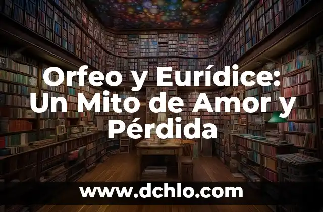 Significado del Mito de Sísifo 7 Orfeo y Eurídice: Un Mito de Amor y Pérdida