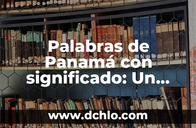 El Jinete de Atocha Significado 8 Palabras de Panamá con significado: Un recorrido por su léxico único