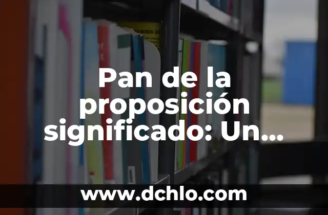 Pan significado de los colores 8 Pan de la proposición significado: Un concepto retórico profundo