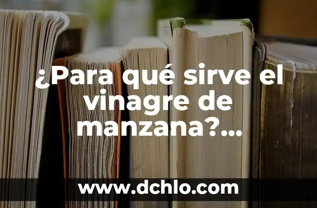 Para qué sirve la chía en ayunas: beneficios y propiedades 6 ¿Para qué sirve el vinagre de manzana? Propiedades y beneficios naturales
