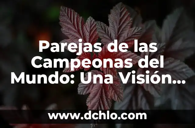 Quién ha ganado la Queens League: Un repaso a las campeonas de la liga 5 Parejas de las Campeonas del Mundo: Una Visión Detallada