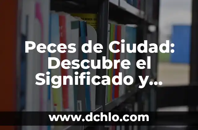 Versión de cobarde Sofía Ellar significado 8 Peces de Ciudad: Descubre el Significado y Versión Urbana de los Peces