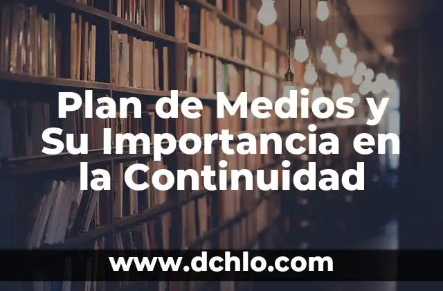 Plan de Medios y Su Importancia en la Continuidad