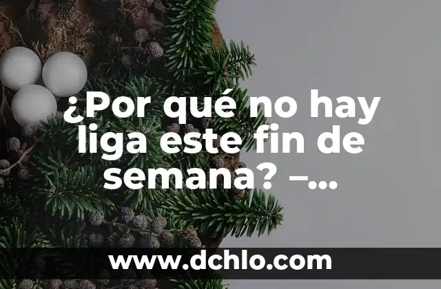 Significado de Finisterra: El Fin de la Tierra 7 ¿Por qué no hay liga este fin de semana? – Soluciones y explicaciones