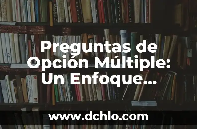 Prueba de Diferencia Significativa Fisher: Una Guía Integral 7 Preguntas de Opción Múltiple: Un Enfoque Integral