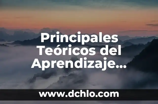 Significado de Principales 5 Principales Teóricos del Aprendizaje Significativo