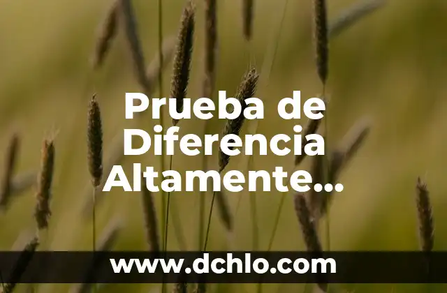 Código de Verificación de WhatsApp sin Pedirlo - Guía Completa 3 Prueba de Diferencia Altamente Significativa: Guía Completa