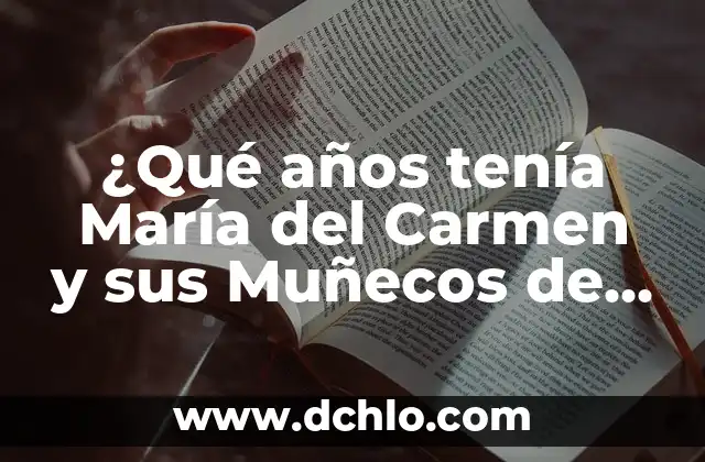 Ver en directo la 1 de TVE - Guía completa para disfrutar de la televisión en línea 3 ¿Qué años tenía María del Carmen y sus Muñecos de Trevélez en su debut en TVE?