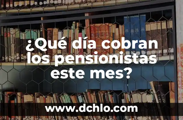 Cuánto se adelgaza en un mes: Lograr objetivos de pérdida de peso saludable 5 ¿Qué día cobran los pensionistas este mes?