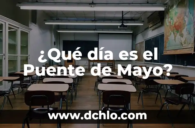 La Comunicación de la Ciencia: Un Puente entre el Conocimiento y la Sociedad 8 ¿Qué día es el Puente de Mayo?