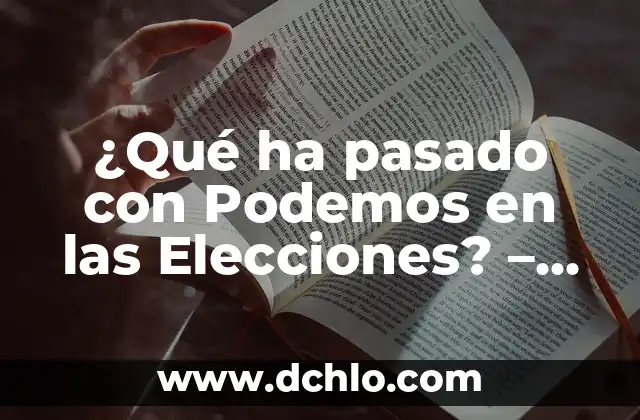 Los mecanismos de la evolución biológica 6 ¿Qué ha pasado con Podemos en las Elecciones? – Análisis y Evolución