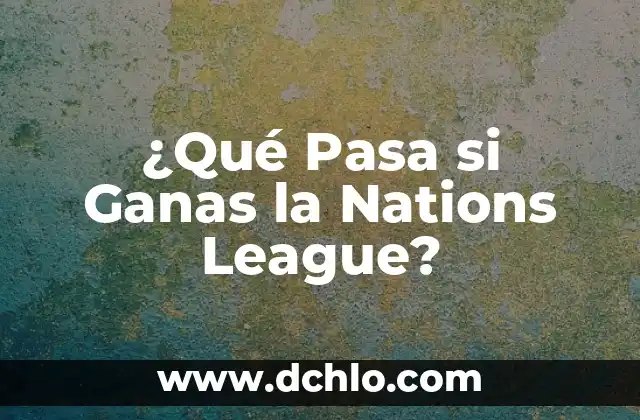 Me Siento Sola y Sin Ganas de Nada: Cómo Superar la Sensación de Abatimiento 8 ¿Qué Pasa si Ganas la Nations League?