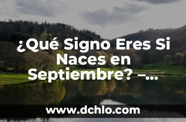 Como Hacer Cadenas para el 15 de Septiembre 8 ¿Qué Signo Eres Si Naces en Septiembre? – Descubre Tu Signo Zodiacal