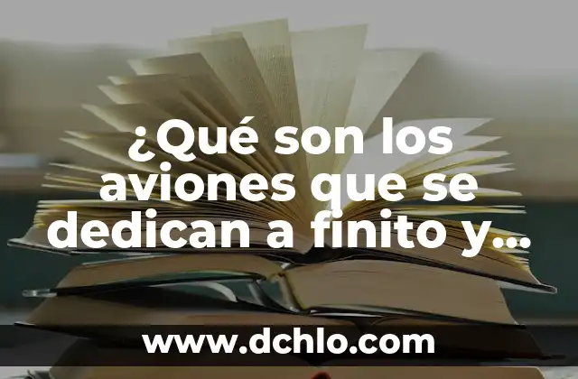 ¿Qué alimentos son ricos en hierro? 3 ¿Qué son los aviones que se dedican a finito y queroseno?