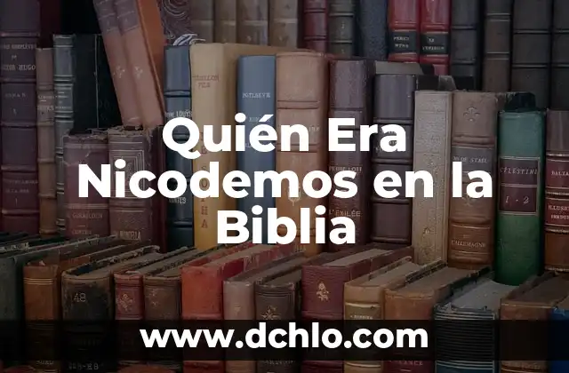 El Monte Santo en la Biblia: Un Lugar de Encuentro Divino 4 Quién Era Nicodemos en la Biblia