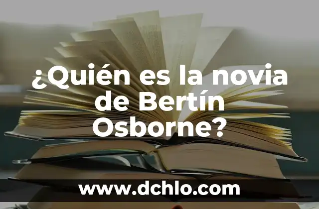 ¿Quién es la novia de Sandra Barneda? 6 ¿Quién es la novia de Bertín Osborne?