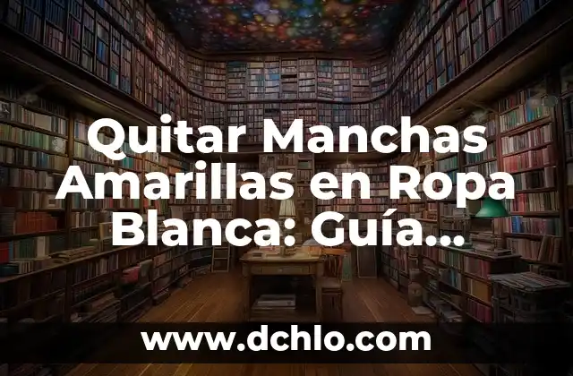 Cómo Quitar Manchas de la Plancha: Guía Definitiva 6 Quitar Manchas Amarillas en Ropa Blanca: Guía Definitiva