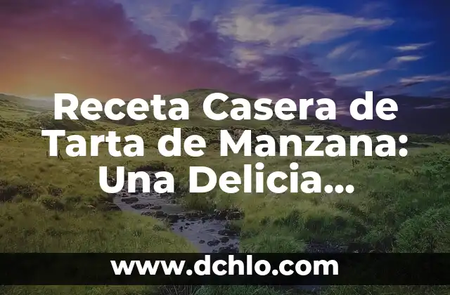 Cómo se Hace una Ensaladilla Rusa Auténtica y Deliciosa 5 Receta Casera de Tarta de Manzana: Una Delicia Auténtica y Rápida