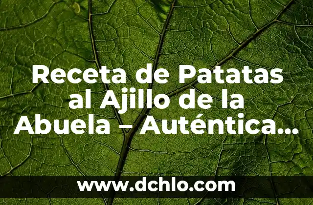 Cómo se Hace una Ensaladilla Rusa Auténtica y Deliciosa 3 Receta de Patatas al Ajillo de la Abuela – Auténtica y Deliciosa