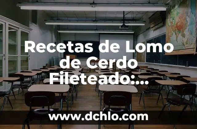 Cómo Cocinar un Pollo Relleno Ya Preparado: Guía Completa 5 Recetas de Lomo de Cerdo Fileteado: Deliciosas Ideas para Cocinar