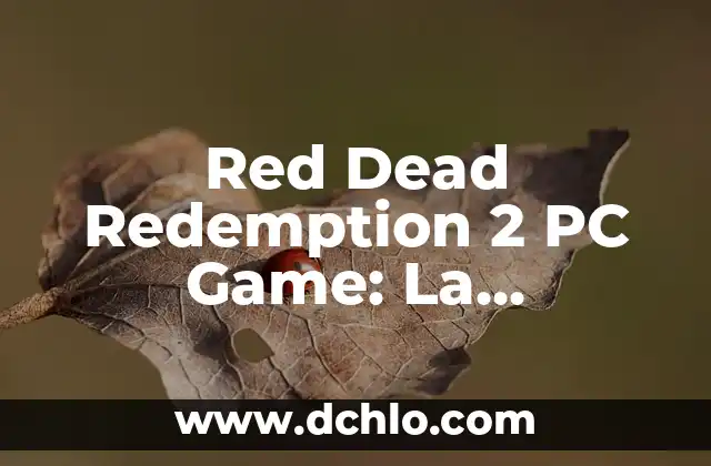 Red Dead Redemption Undead Nightmare: El Modo Zombie de Rockstar Games 6 Red Dead Redemption 2 PC Game: La Experiencia de Juego de Aventuras Más Emocionante