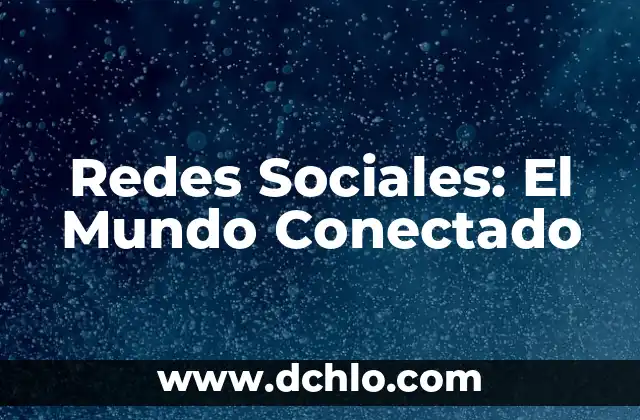 Significado de Seh en Redes Sociales 7 Redes Sociales: El Mundo Conectado