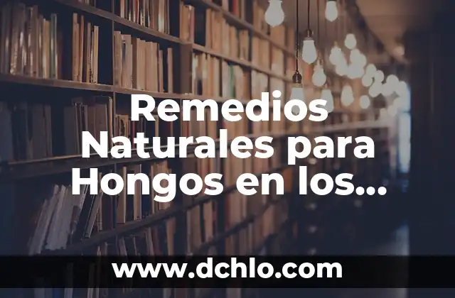 Tratamiento para los Hongos en los Pies: Soluciones Naturales y Médicas 7 Remedios Naturales para Hongos en los Pies: Cómo Eliminar la Infección Fúngica