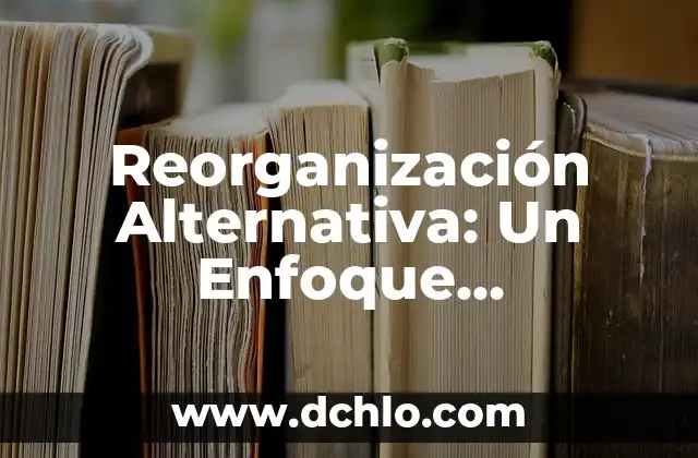 Intrayección: Un Enfoque en el Área de Psicología 7 Reorganización Alternativa: Un Enfoque Innovador