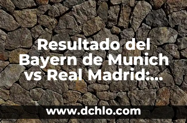 ¿Dónde televisan el partido del Atlético de Madrid vs Real Madrid? 3 Resultado del Bayern de Munich vs Real Madrid: Análisis y Highlights