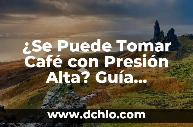 ¿Es Peligrosa la Tensión Alta por Ansiedad? 4 ¿Se Puede Tomar Café con Presión Alta? Guía Completa para Hipertensos