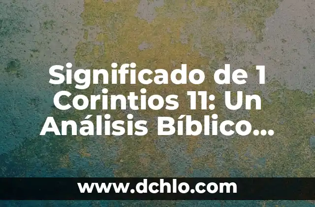 Cómo hacer el seno a la menos 1 en Excel 7 Significado de 1 Corintios 11: Un Análisis Bíblico Profundo