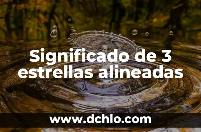Como hacer galletas de estrellas 4 Significado de 3 estrellas alineadas
