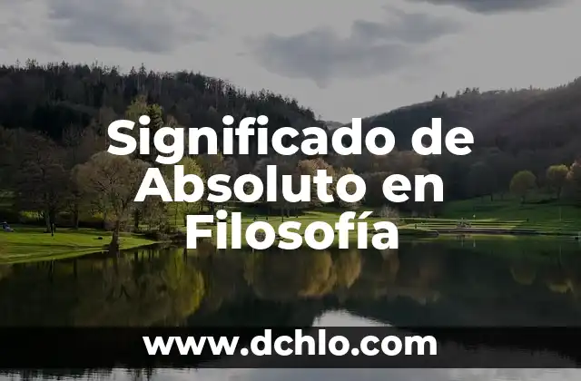 Significado de sensación de filosofía D 6 Significado de Absoluto en Filosofía