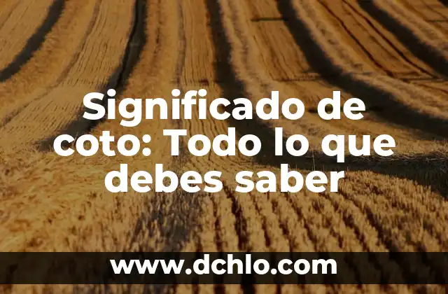 Clima significado de af 3 Significado de coto: Todo lo que debes saber