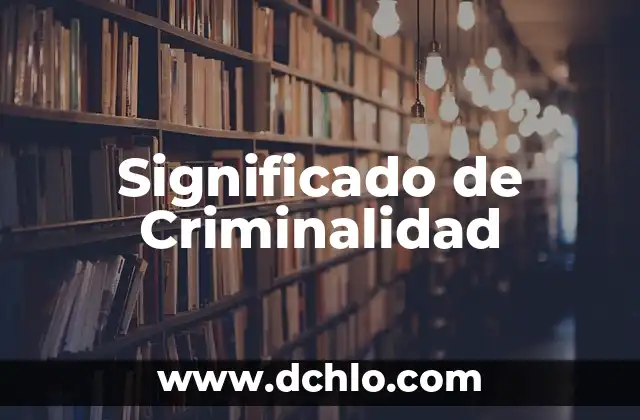 Introducción al significado de un bloque try 5 Significado de Criminalidad