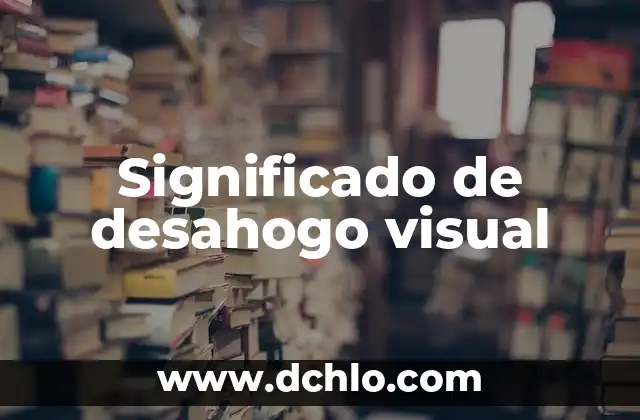 El Significado de los Derechos en la Justicia 8 Significado de desahogo visual