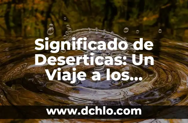 El significado de factores bióticos: los componentes vivos de los ecosistemas 5 Significado de Deserticas: Un Viaje a los Ecosistemas Áridos