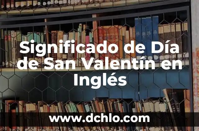 Significado del Nombre de Mariela 6 Significado de Día de San Valentín en Inglés
