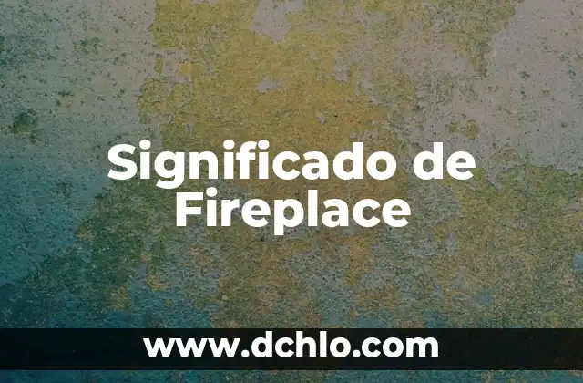 Significado del Muelle de San Blas 8 Significado de Fireplace