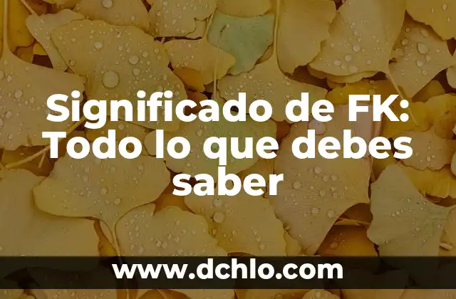 Sintomas de Lombrices en el Ano: ¿Qué Debes Saber? 6 Significado de FK: Todo lo que debes saber