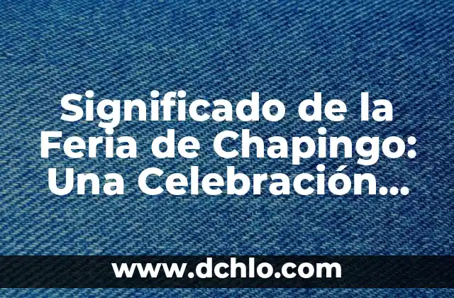 Significado de la Bandera de Japón 8 Significado de la Feria de Chapingo: Una Celebración de la Cultura y la Agricultura