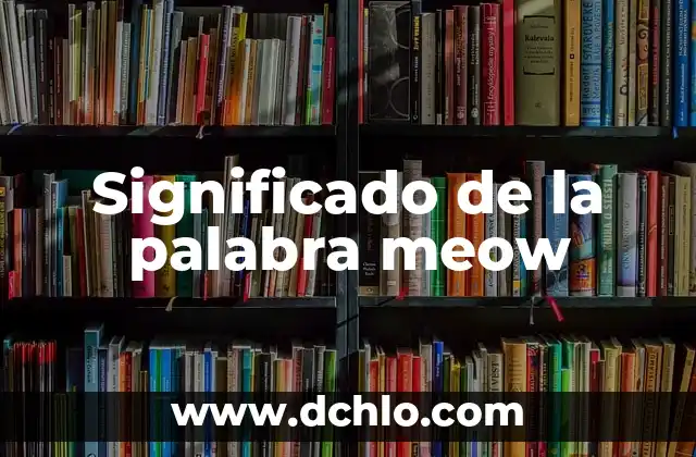 Significado de la Palabra Meme 3 Significado de la palabra meow