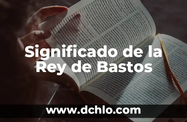 Significado de la Rama de Veracruz: Un Análisis Detallado 5 Significado de la Rey de Bastos